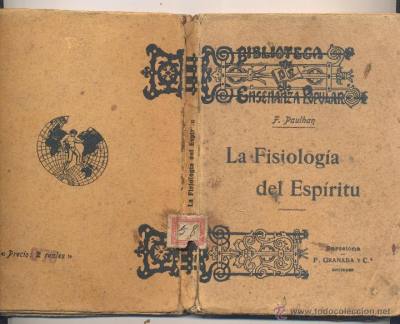 LA FISIOLOGÍA DEL ESPÍRITU F. PAULHAN BIBLIOTECA DE ENSEÑANZA POPULAR EDITADO EN 1907