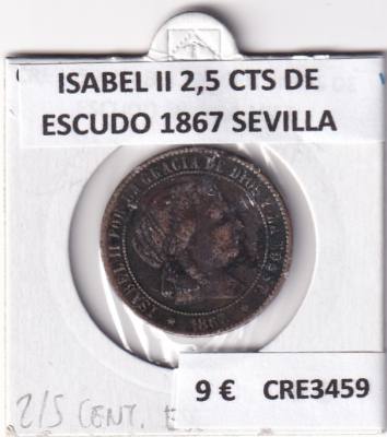 CRE3459 MONEDA ESPAÑA ISABEL II 2,5 CENTIMOS DE ESCUDO 1867 SEVILLA 