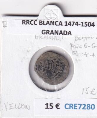 CRE7280 MONEDA ESPAÑA RRCC BLANCA 1474-1504 GRANADA
