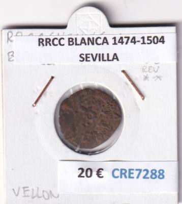 CRE7288 MONEDA ESPAÑA RRCC BLANCA 1474-1504 SEVILLA