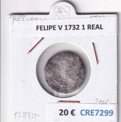 CRE7299 MONEDA ESPAÑA FELIPE V 1732 1 REAL PLATA