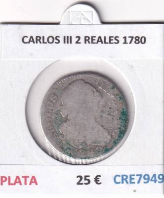 CRE7949 MONEDA ESPAÑA CARLOS III 2 REALES 1780 PLATA