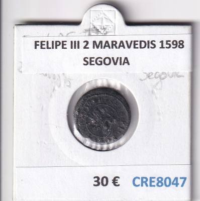 CRE8047 MONEDA ESPAÑA FELIPE III 2 MARAVEDIS 1598 SEGOVIA
