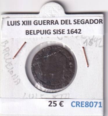 CRE8071 MONEDA ESPAÑA LUIS XIII GUERRA DEL SEGADOR BELPUIG SISE 1642