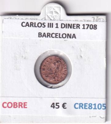 CRE8105 MONEDA ESPAÑA CARLOS III 1 DINER 1708 BARCELONA COBRE