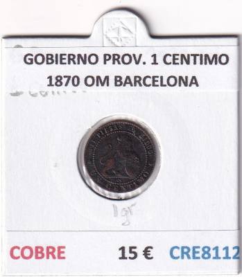 CRE8112 MONEDA ESPAÑA GOBIERNO PROV. 1 CENTIMO 1870 OM BARCELONA