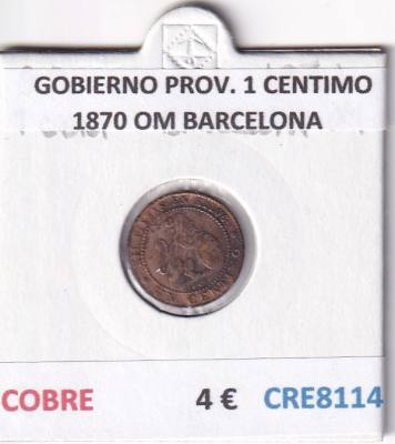 CRE8114 MONEDA ESPAÑA GOBIERNO PROV. 1 CENTIMO 1870 OM BARCELONA