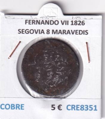 CRE8351 MONEDA ESPAÑA FERNANDO VII 1826 SEGOVIA 8 MARAVEDIS COBRE