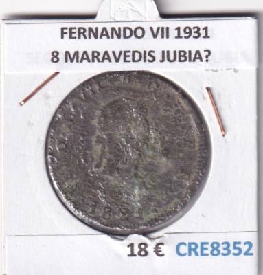 CRE8352 MONEDA ESPAÑA FERNANDO VII 1931 8 MARAVEDIS JUBIA?