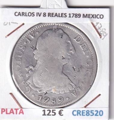 CRE8520 MONEDA ESPAÑA CARLOS IV 8 REALES 1789 MEXICO BUSTO CARLOS III PLATA