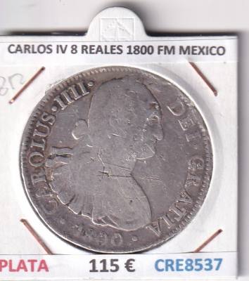 CRE8537 MONEDA ESPAÑA CARLOS IV 8 REALES 1800 FM MEXICO RESELLOS CHINOS PLATA