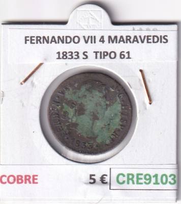CRE9103 MONEDA ESPAÑA FERNANDO VII 4 MARAVEDIS 1833 S  TIPO 61 COBRE