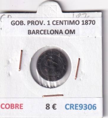 CRE9306 MONEDA ESPAÑA GOB. PROVISIONAL 1 CENTIMO 1870 BARCELONA OM COBRE