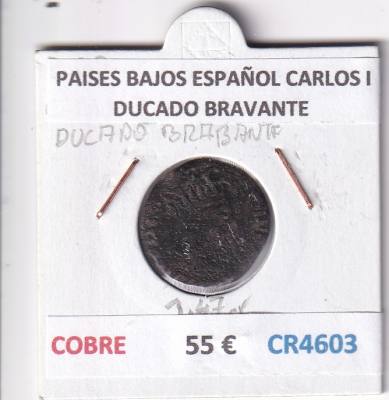 CR4603 MONEDA PAISES BAJOS ESPAÑOL CARLOS I DUCADO BRAVANTE COBRE