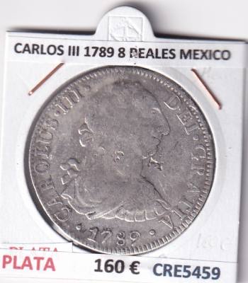 CRE5459 MONEDA ESPAÑA CARLOS III 1789 8 REALES MEXICO PLATA