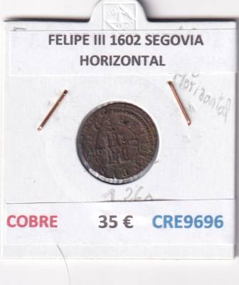 CRE9696 MONEDA ESPAÑA FELIPE III 1602 SEGOVIA HORIZONTAL COBRE