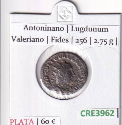 CRE3962 MONEDA ROMANA ANTONINANO LUGDUNUM VALERIANO FIDES 256