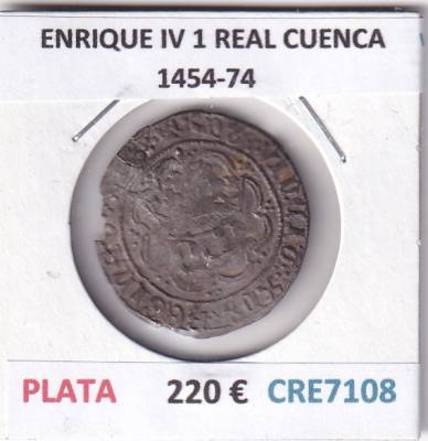 CRE7108 MONEDA ESPAÑA ENRIQUE IV 1 REAL CUENCA 1454-74 PLATA