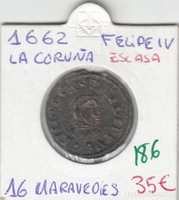 16 MARAVEDIS FELIPE IV 1662 LA CORUÑA